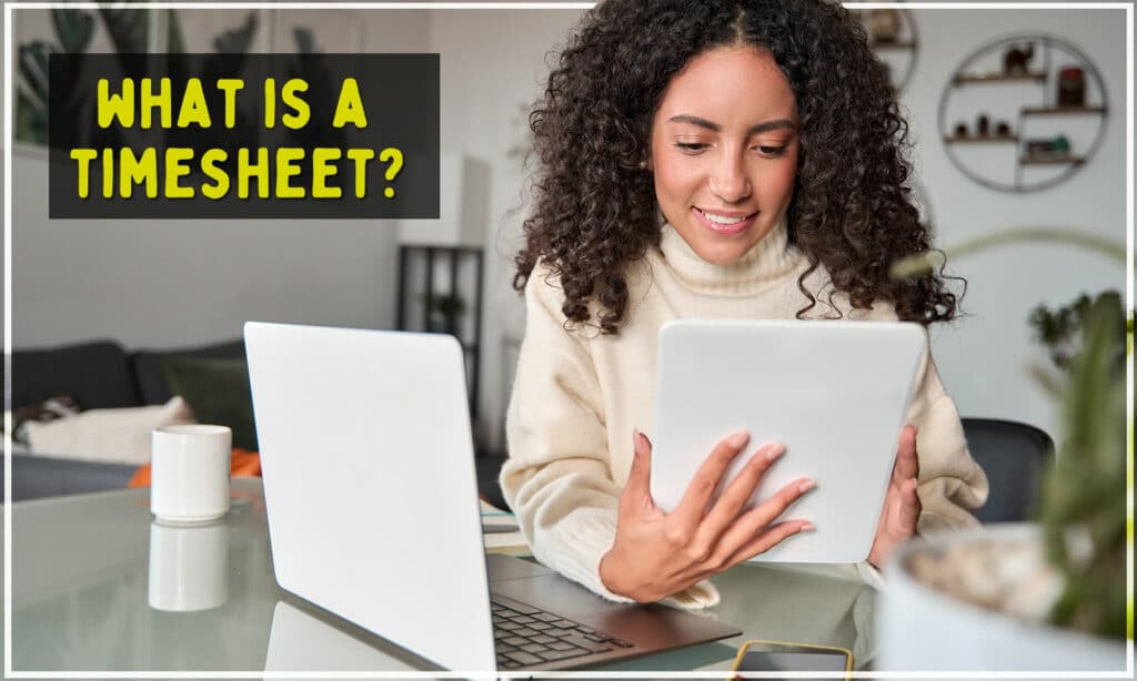 What is a Timesheet? Uses, Types, and Benefits