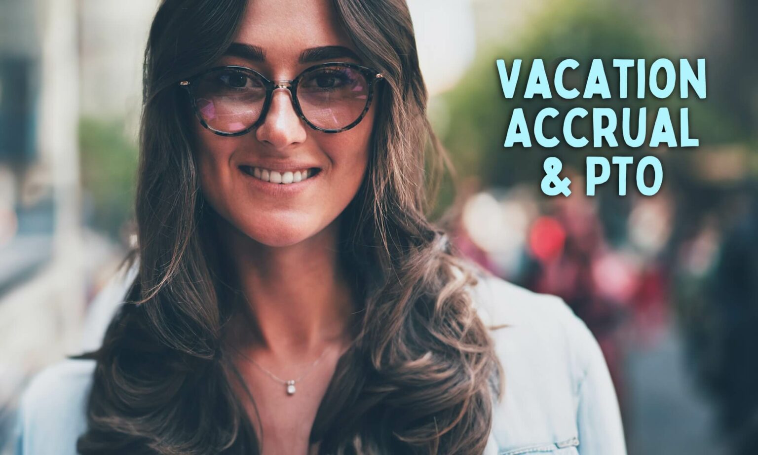 Vacation Accruals How They Work & How to Accurately Calculate PTO