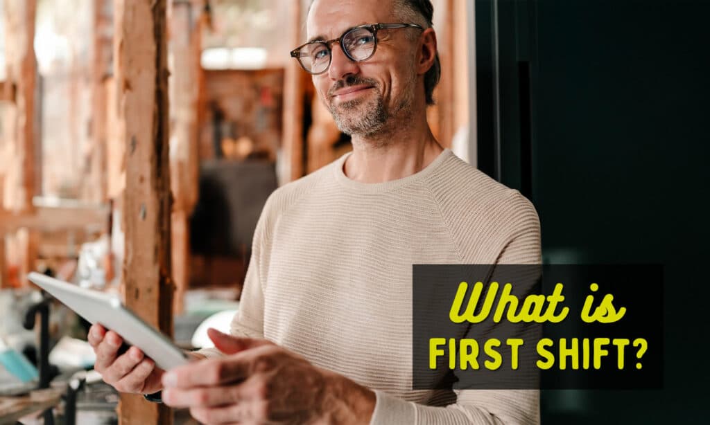 What is First Shift? Best Software For Day Shift Hours