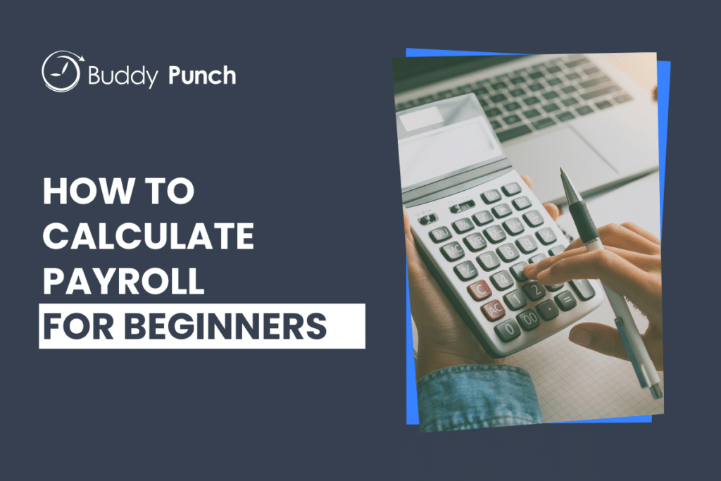 How to Calculate Payroll: A Guide for Beginners