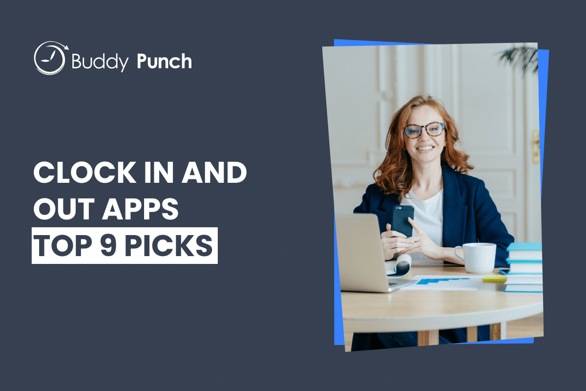 9 Affordable Clock In and Out Apps for Small Businesses