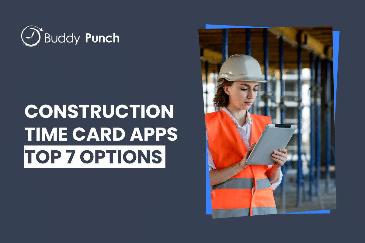 The 7 Best Time Card Apps for Construction in 2025
