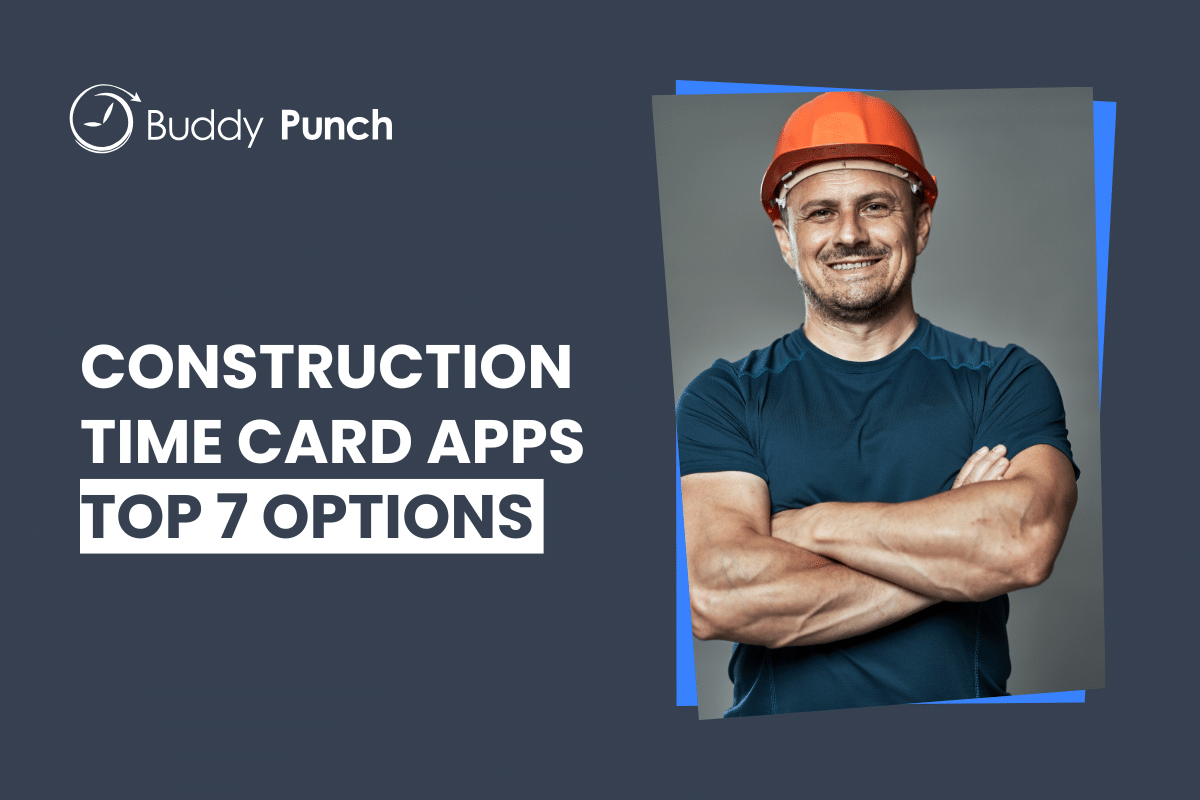 The 7 Best Time Card Apps for Construction in 2025