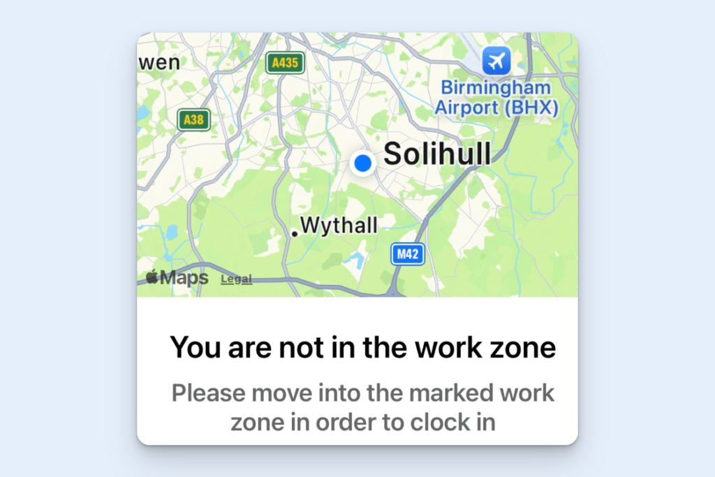 A map of an employee's geolocation. Below the map, an alert reads, “You are not in the work zone. Please move into the marked work zone to clock in.”