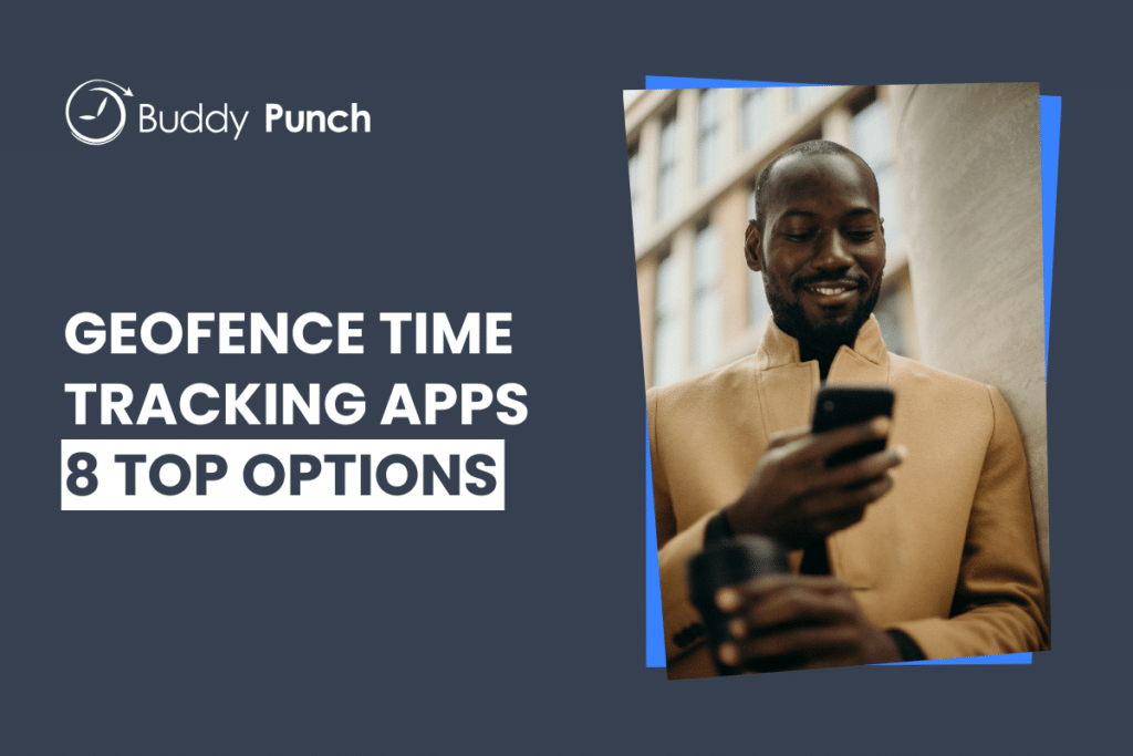 The 8 Best Geofence Time Tracking Apps in 2026