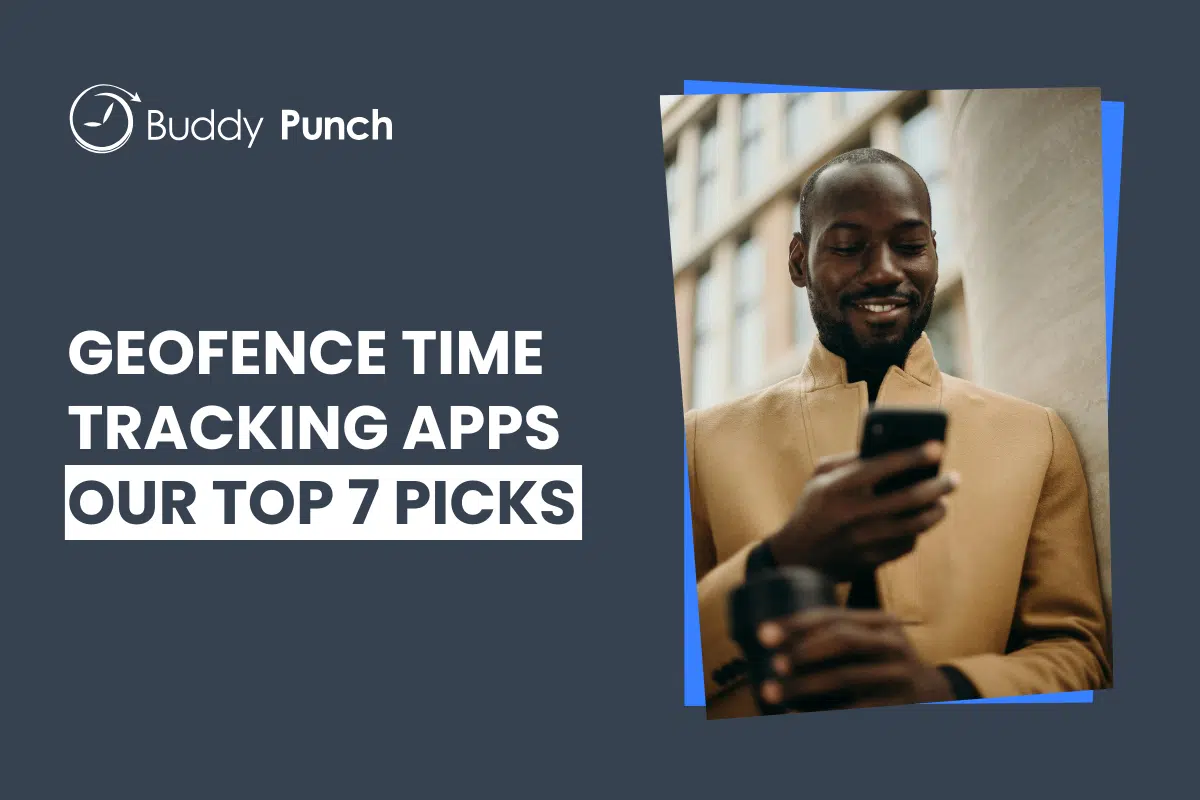 The 7 Best Geofence Time Tracking Apps in 2025