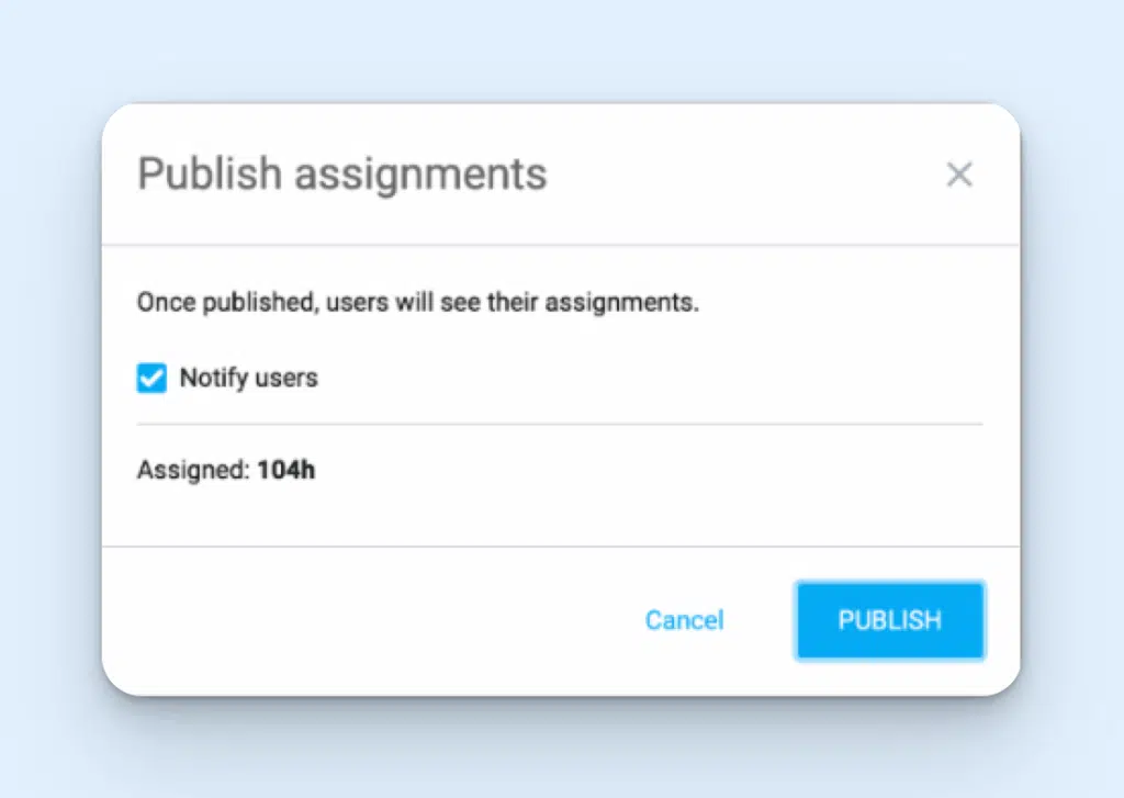A Publish assignments screen on Clockify, summarizing the total hours, and a ticked check box to notify users. At the bottom right, there’s a large blue Publish button or the option to cancel.