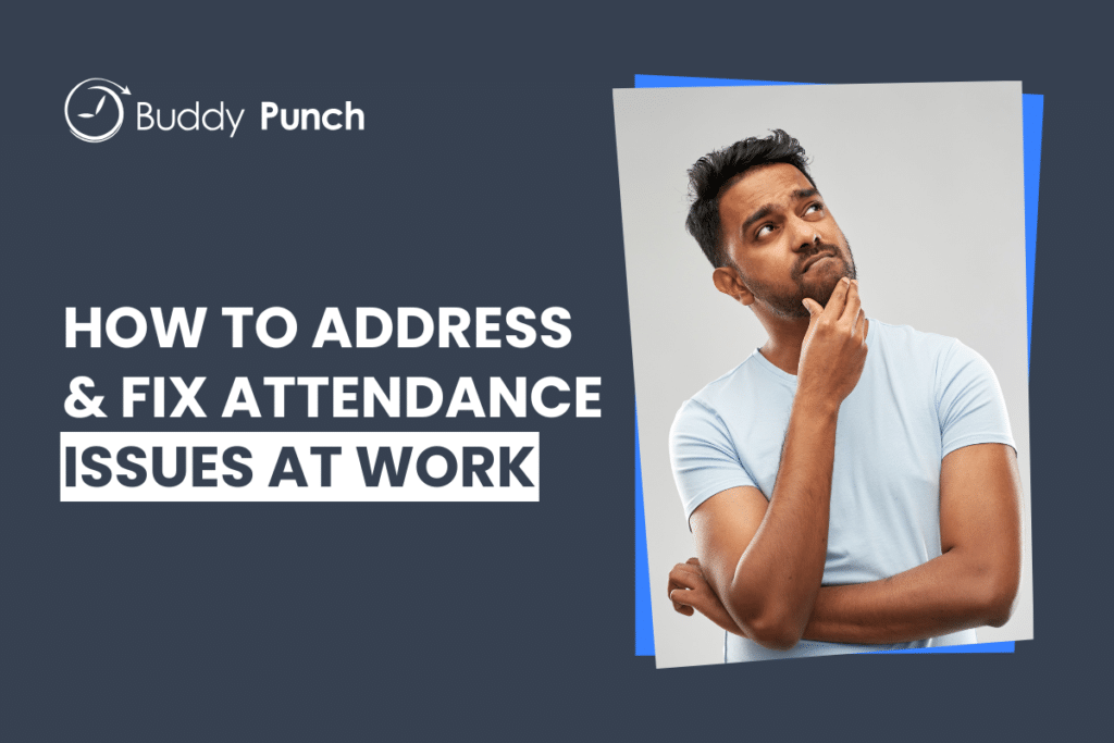 How to Address and Fix Employee Attendance Issues