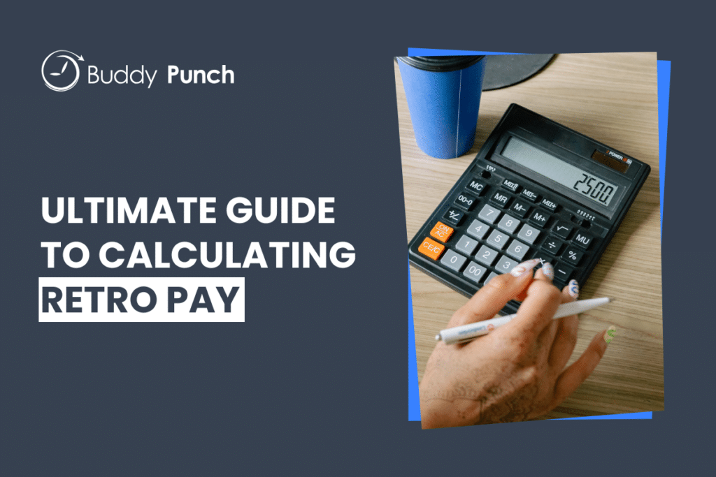 Retro Pay: What It Is and How to Calculate It Correctly